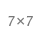 7x7